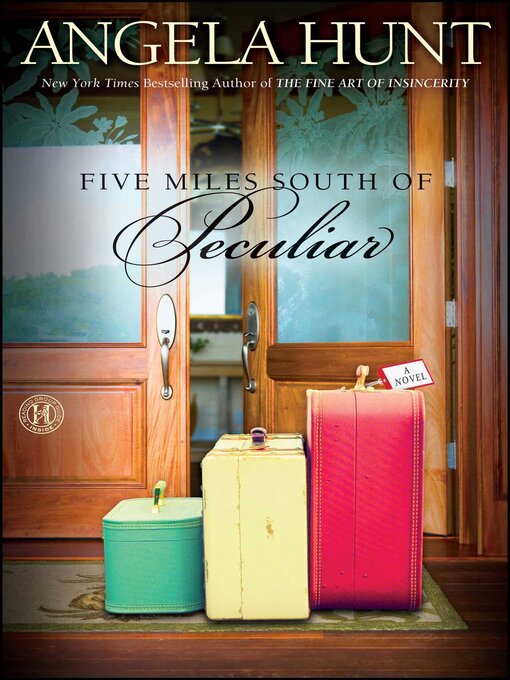 Title details for Five Miles South of Peculiar by Angela Hunt - Available